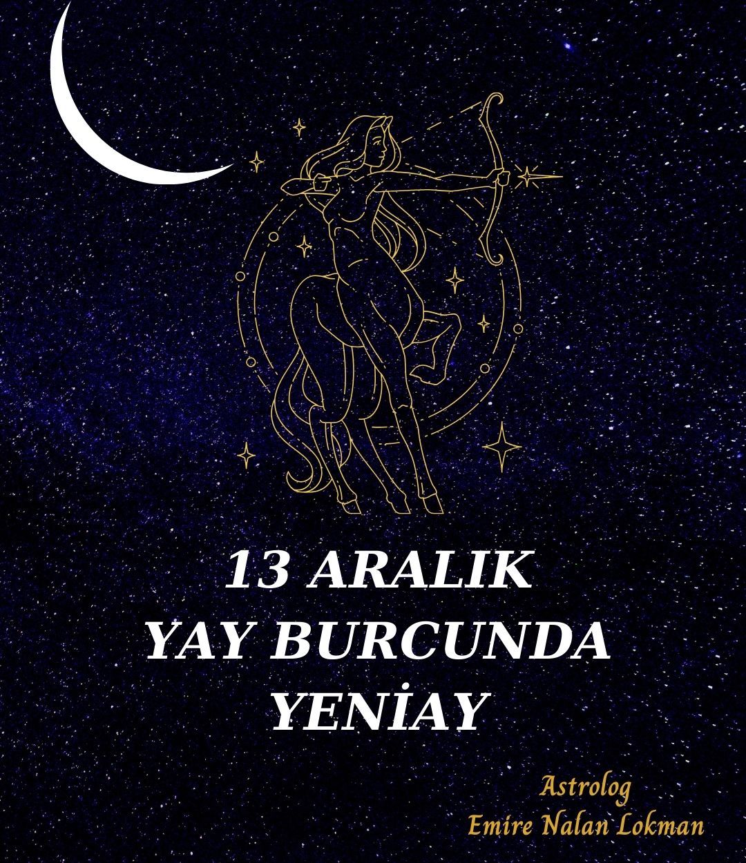 13 Aralık’da Yay Burcunda Yeni Ay