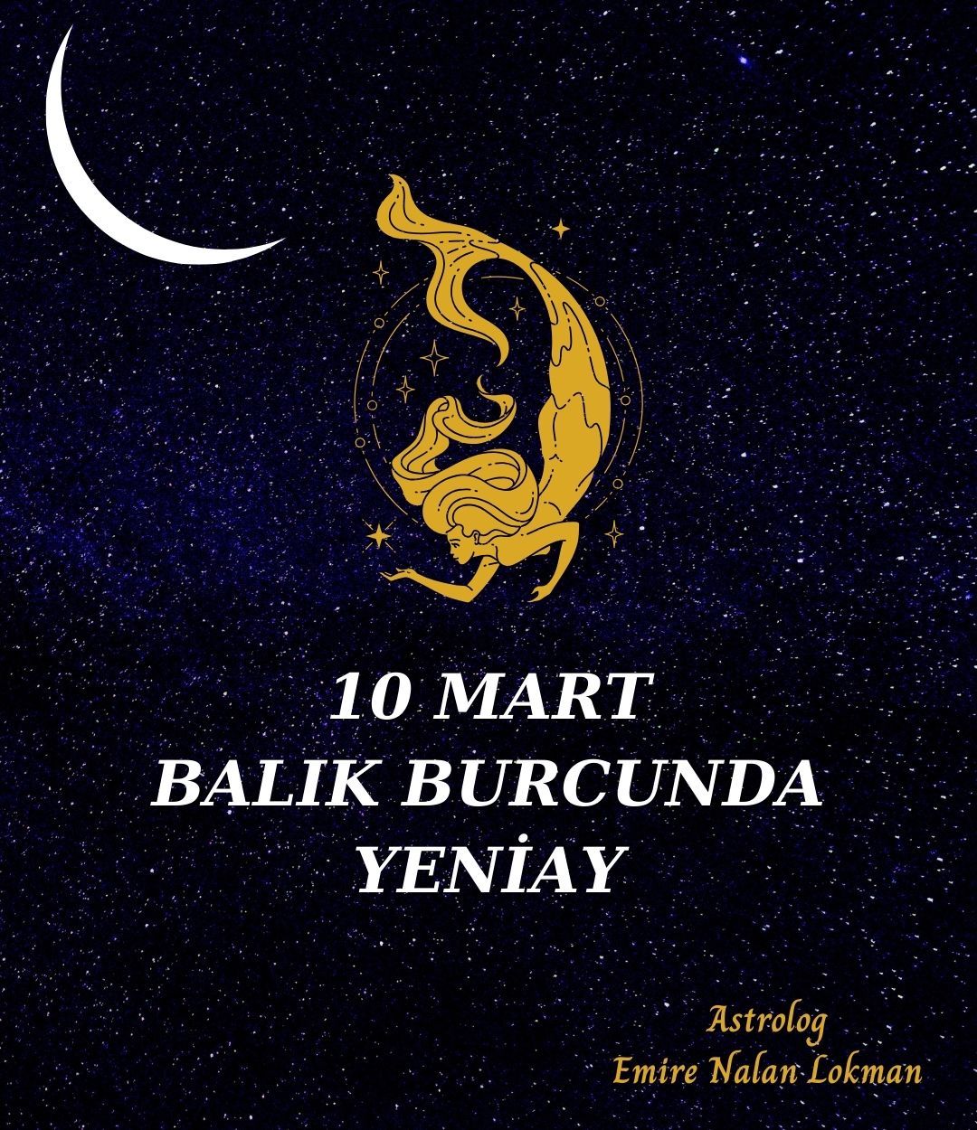 10 Mart 12:00’de Balık burcunda Yeni Ay 